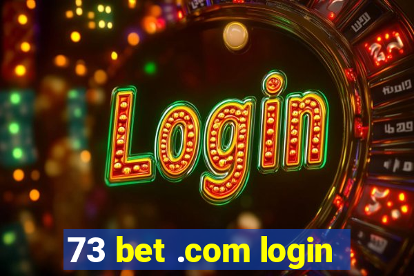 73 bet .com login