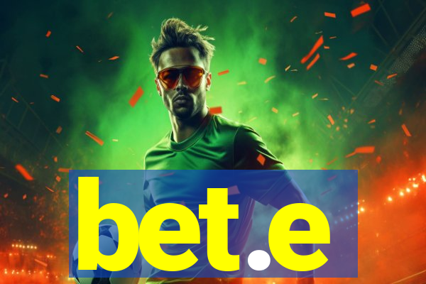 bet.e