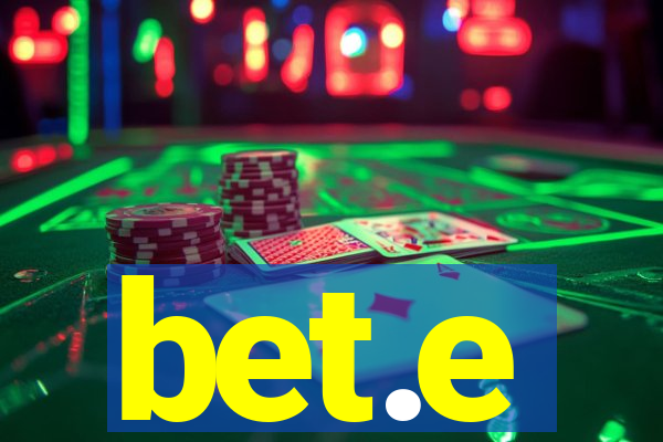 bet.e