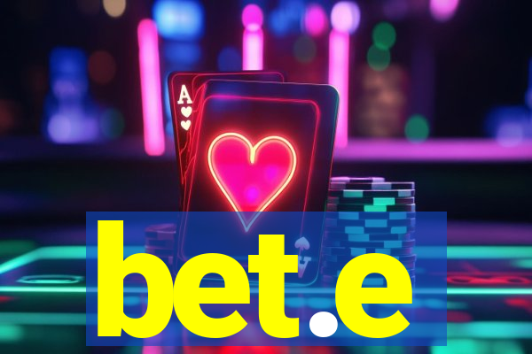 bet.e