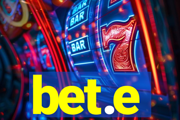 bet.e