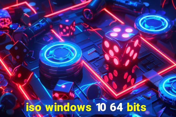 iso windows 10 64 bits