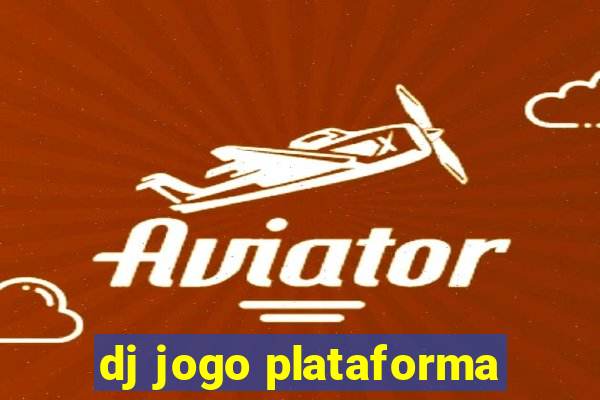 dj jogo plataforma