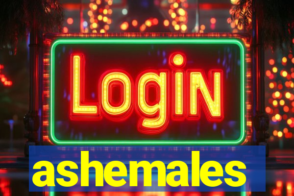 ashemales