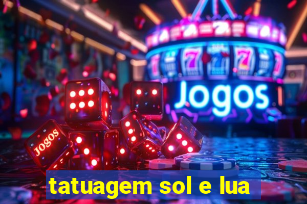 tatuagem sol e lua