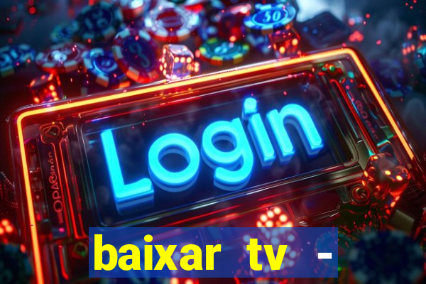 baixar tv - futebol ao vivo