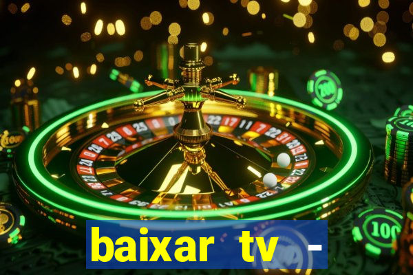 baixar tv - futebol ao vivo