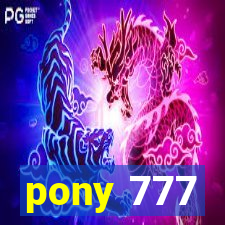 pony 777