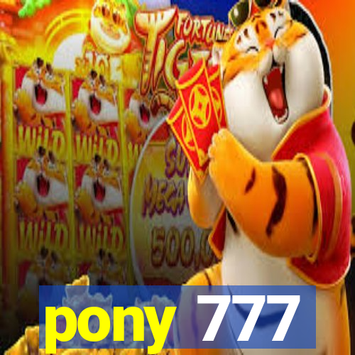 pony 777