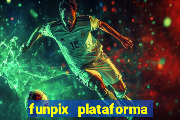 funpix plataforma de jogos