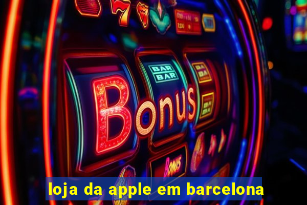loja da apple em barcelona