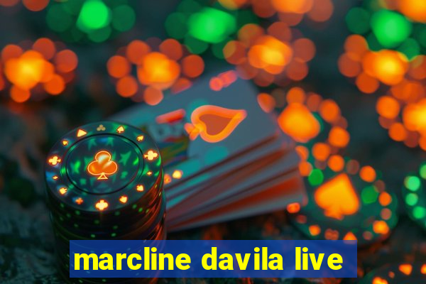 marcline davila live