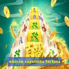 edilson capetinha fortuna