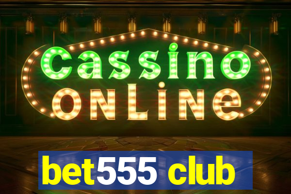 bet555 club
