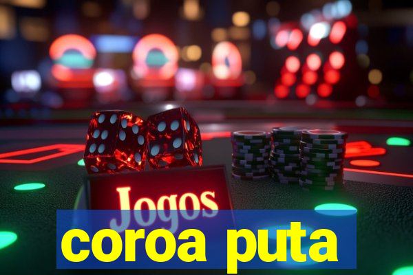 coroa puta