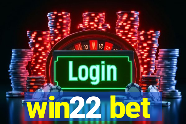 win22 bet