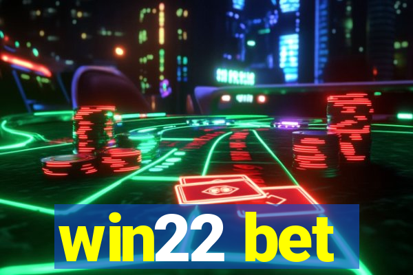 win22 bet