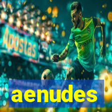 aenudes