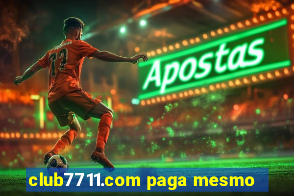 club7711.com paga mesmo