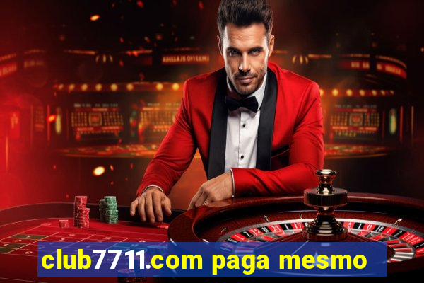 club7711.com paga mesmo
