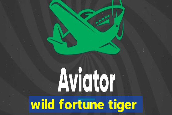 wild fortune tiger
