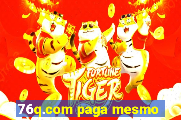 76q.com paga mesmo