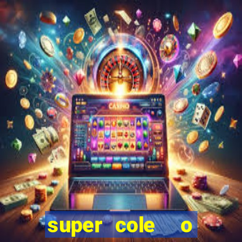 super cole  o 7784 jogos download
