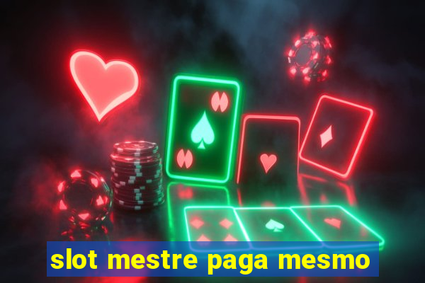 slot mestre paga mesmo