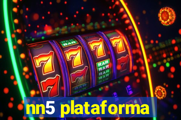 nn5 plataforma