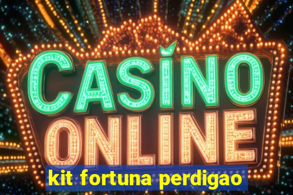 kit fortuna perdigao