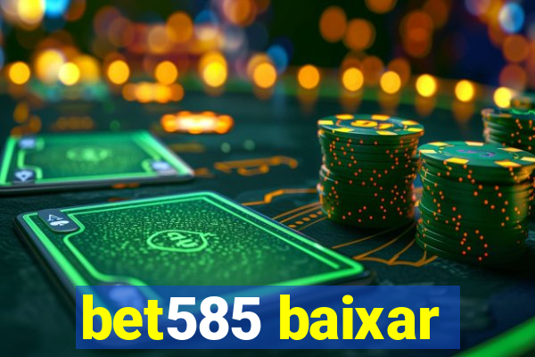 bet585 baixar
