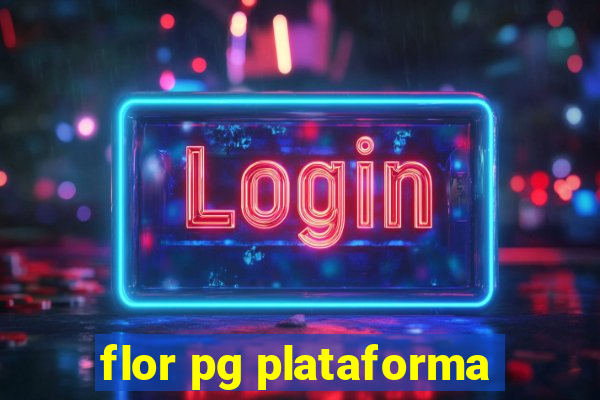 flor pg plataforma