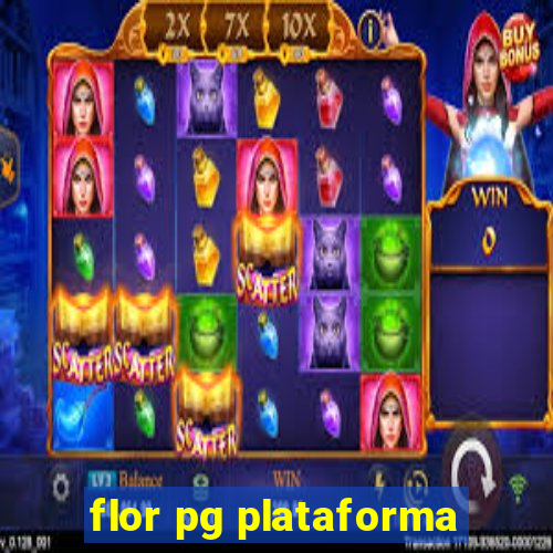 flor pg plataforma