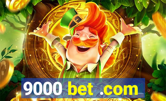 9000 bet .com