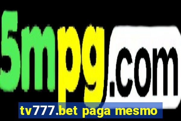 tv777.bet paga mesmo