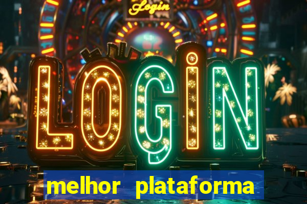 melhor plataforma do tigrinho