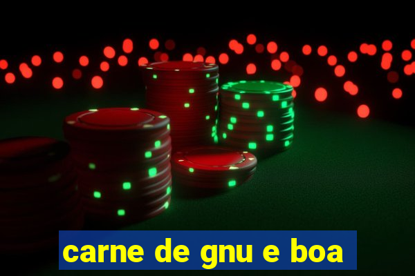 carne de gnu e boa