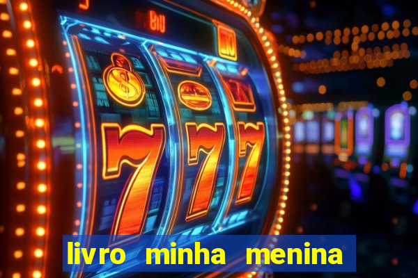 livro minha menina isabella castrioti pdf gr谩tis download