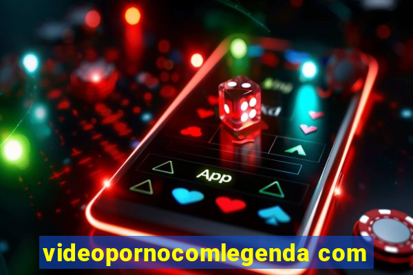 videopornocomlegenda com