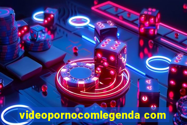 videopornocomlegenda com