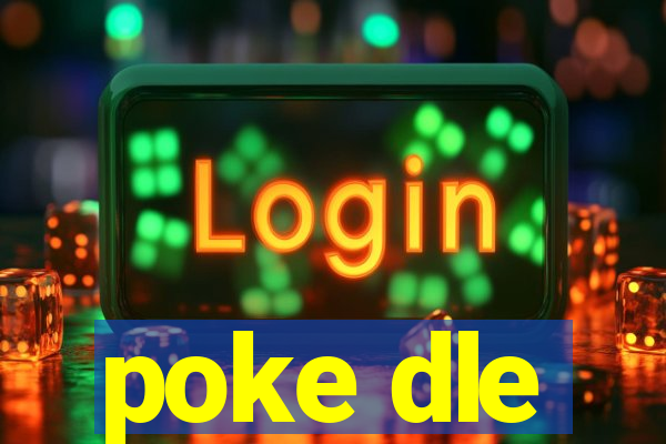 poke dle