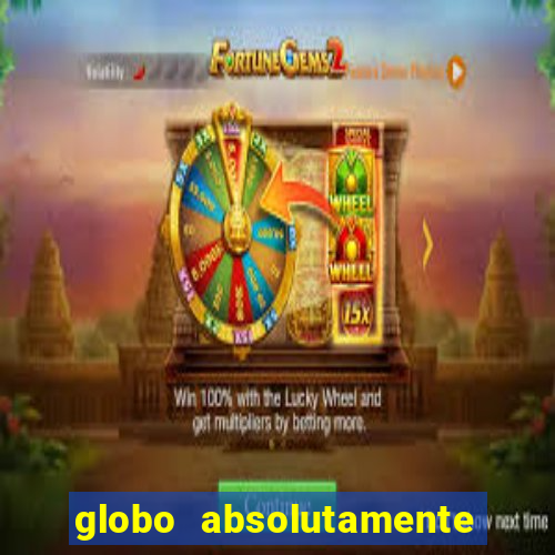 globo absolutamente tudo noticias