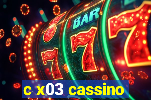 c x03 cassino