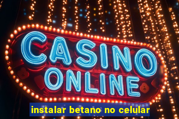 instalar betano no celular