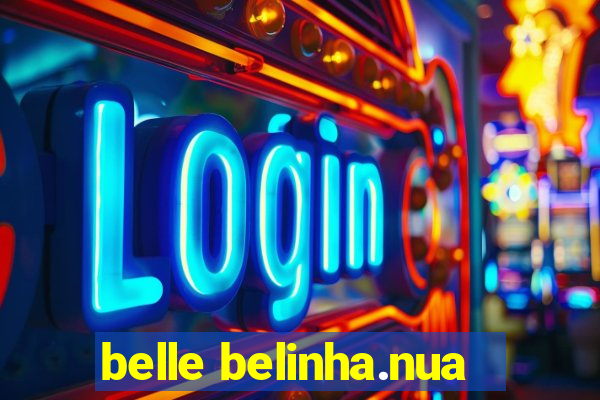belle belinha.nua