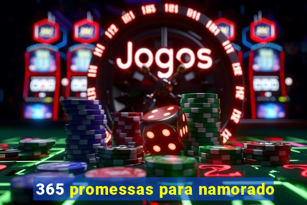 365 promessas para namorado