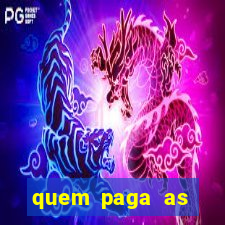 quem paga as passagens dos times de futebol