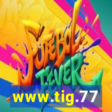www.tig.77