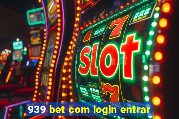 939 bet com login entrar