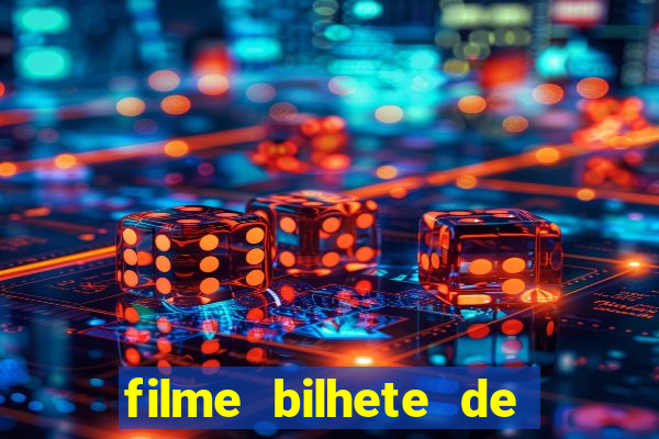 filme bilhete de loteria completo dublado